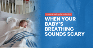 When Your Baby’s Breathing Sounds Scary: Understanding Bronchiolitis
